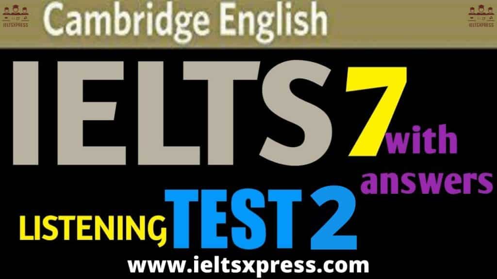 cambridge IELTS 7 listening test 2