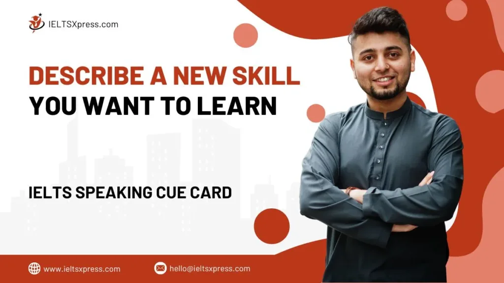 Describe a New Skill you Want to Learn