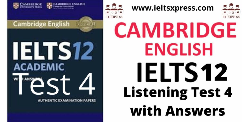 cambridge ielts 12 listening test 4 with answers ieltsxpress