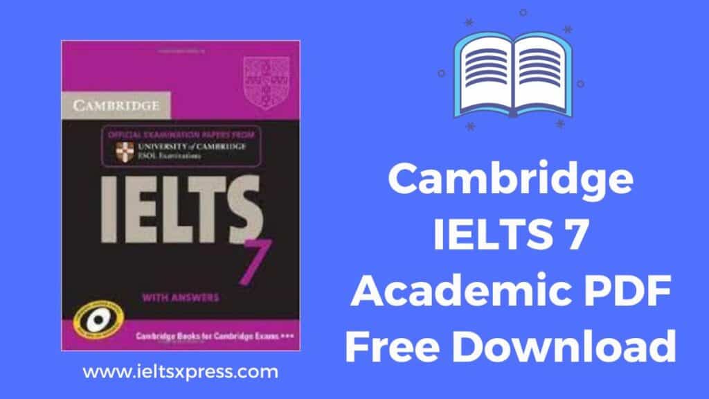 Cambridge IELTS 7 Academic PDF Free Download ieltsxpress