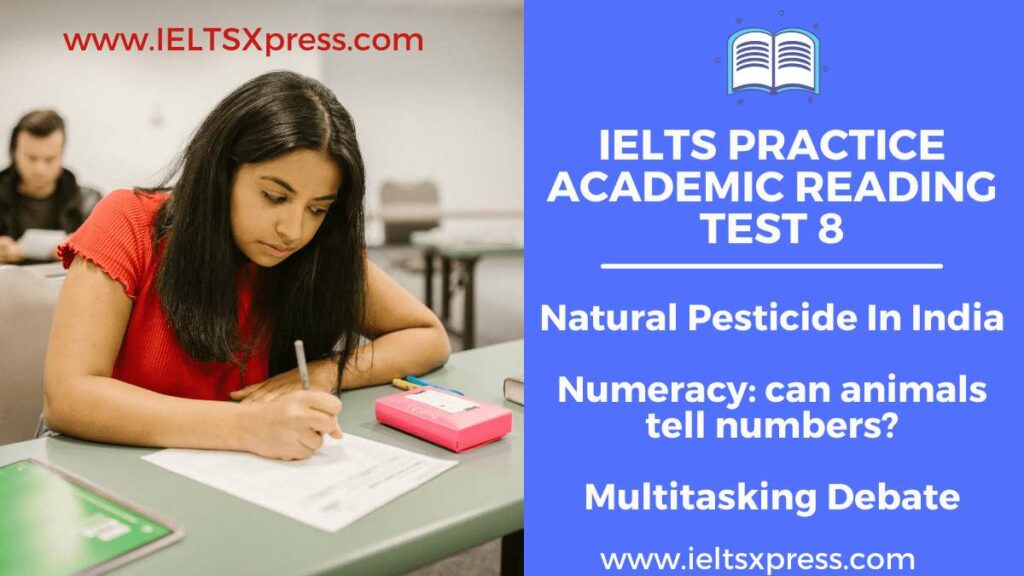 ielts academic reading practice test 8 Natural Pesticide In India Numeracy multitasking debate