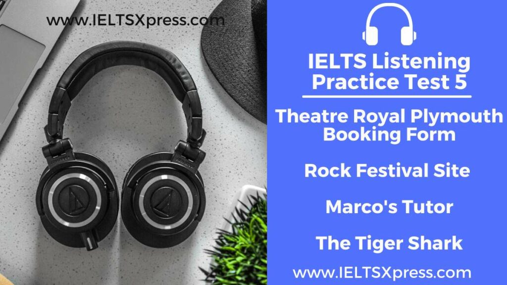 Practice IELTS Listening Test 5 theatre royal plymouth booking form the tiger shark ielts listening ieltsxpress