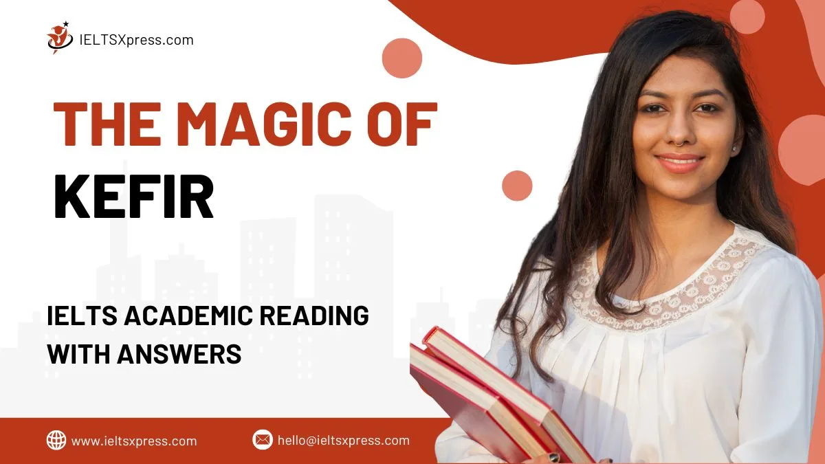 The MAGIC of KEFIR IELTS Reading Answers