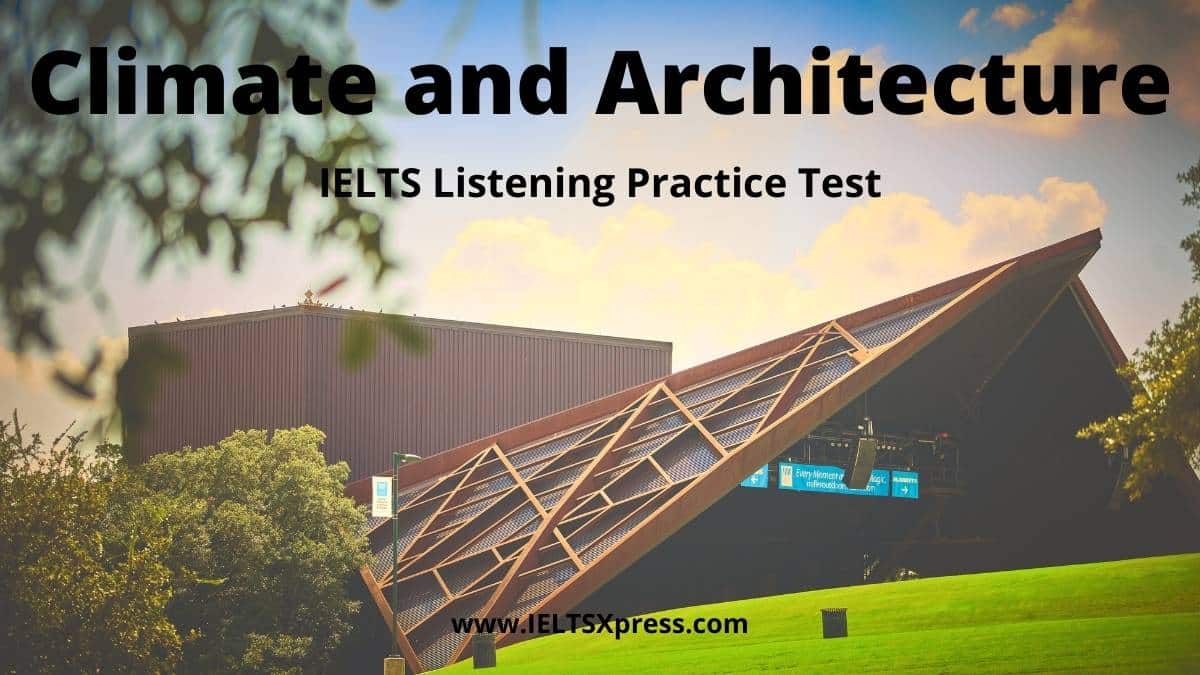 Climate and Architecture ielts listening practice ieltsxpress