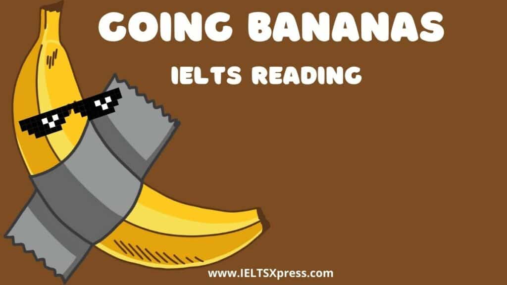 Going bananas ielts reading passage with answers