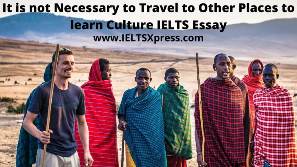 it is not necessary to travel to other places