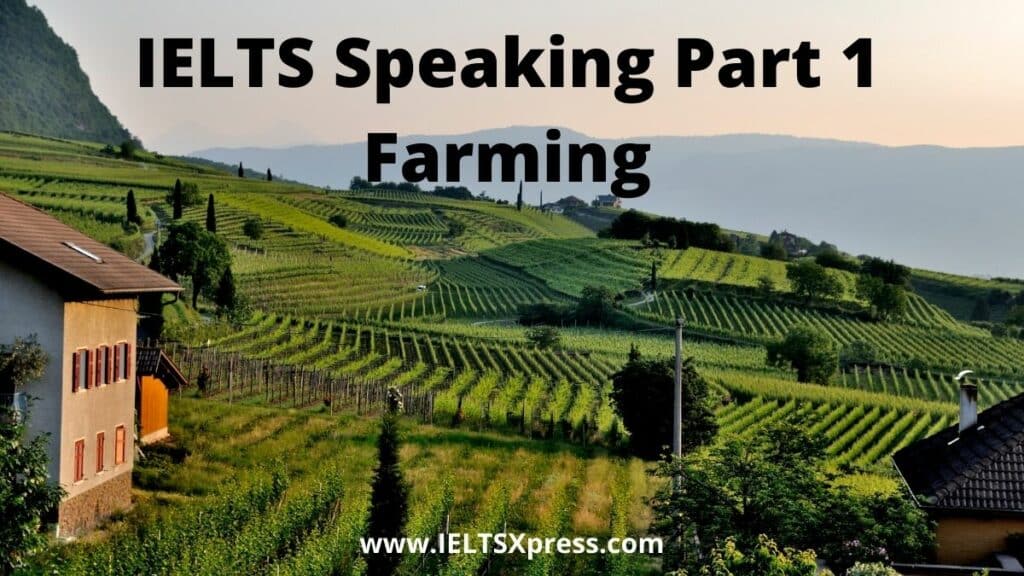 IELTS Speaking Part 1 topic farming ieltsxpress