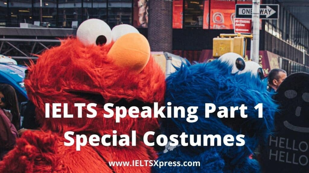 IELTS Speaking Part 1 topic special costumes ieltsxpress