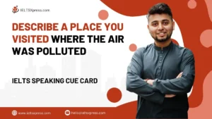 Describe a Place you Visited Where the Air was Polluted
