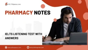Pharmacy Notes IELTS Listening Test with Answers