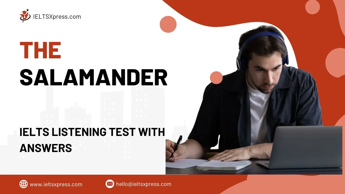 FREE IELTS Materials, Practice Tests and Tips The Salamander IELTS Listening Test with Answers
