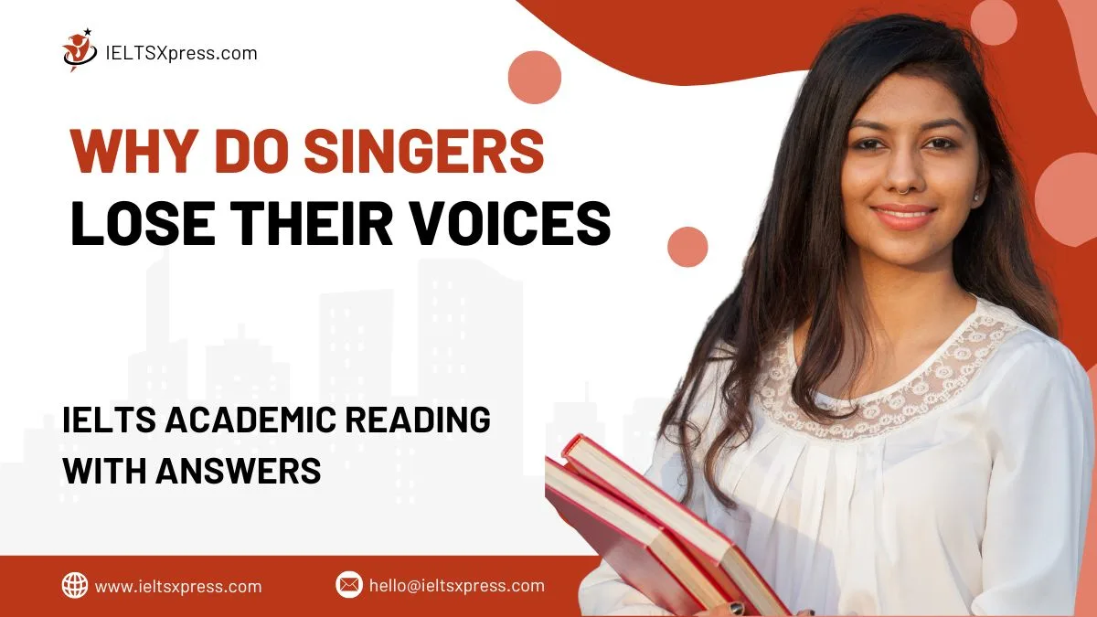 FREE IELTS Materials, Practice Tests and Tips Why Do Singers Lose their Voices Reading Answers