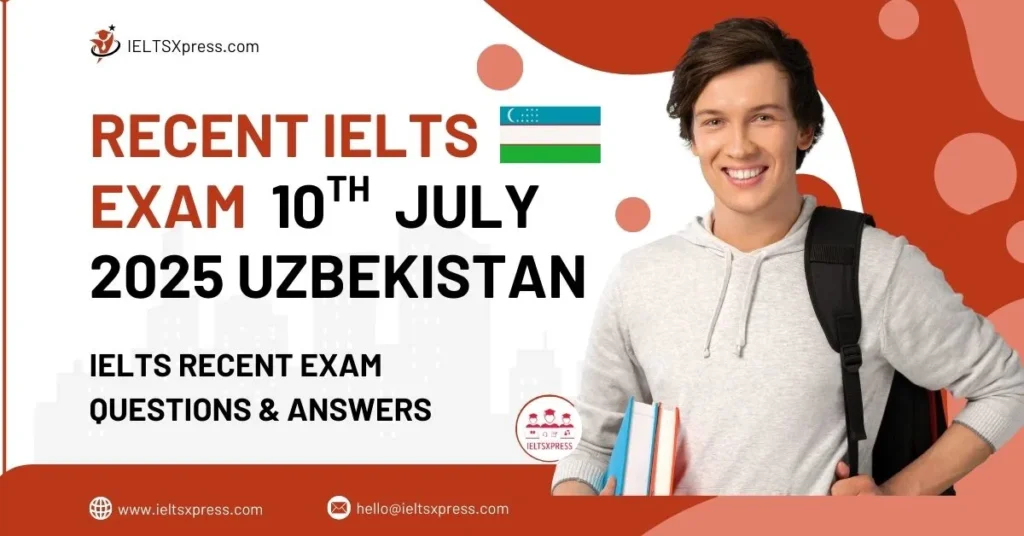 Recent IELTS Exam 10 july 2025 uzbekistan