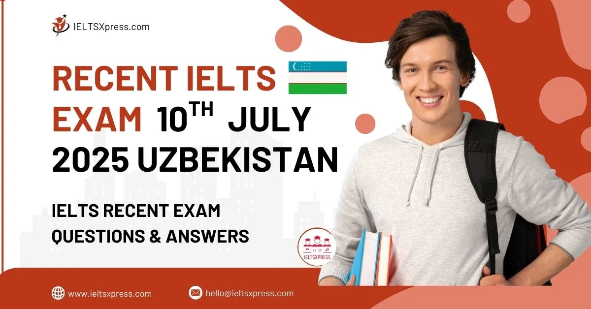 Recent IELTS Exam 10 july 2025 uzbekistan