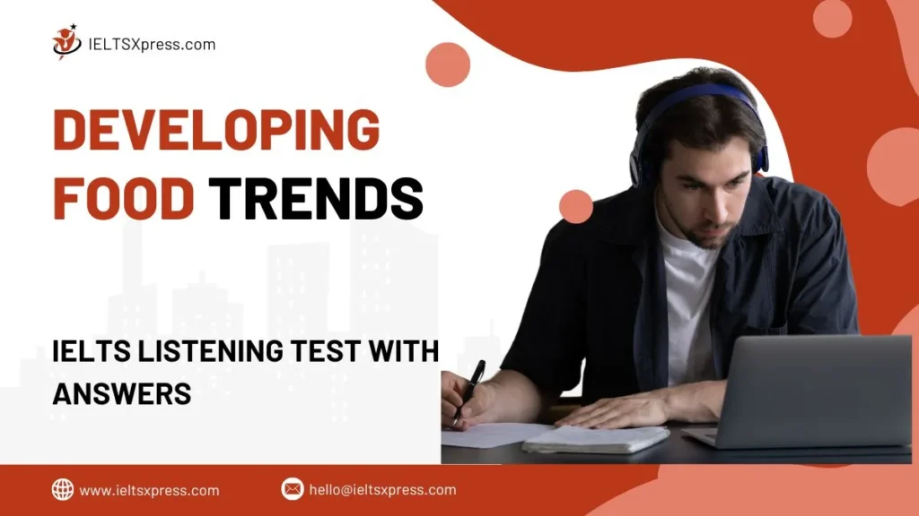 developing food trends ielts listening test with answers