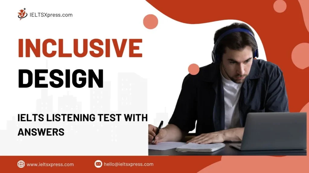 inclusive design ielts listening test with answers