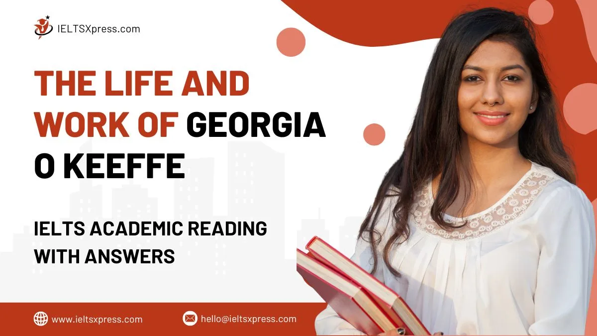 the life and work of georgia o'keeffe ielts reading with answers