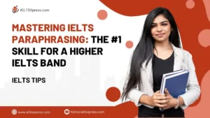 Mastering IELTS Paraphrasing