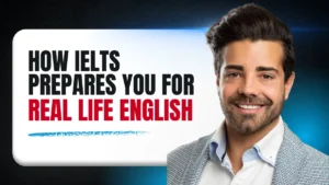 learn how ielts prepares you for real life english communication