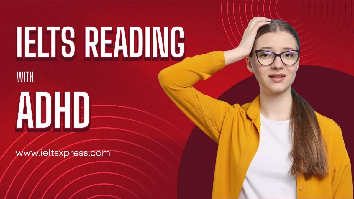ielts reading with adhd.